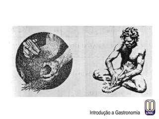 Introdução a Gastronomia
 