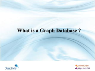 What is a Graph Database ?
 