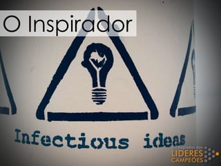 O Inspirador
 