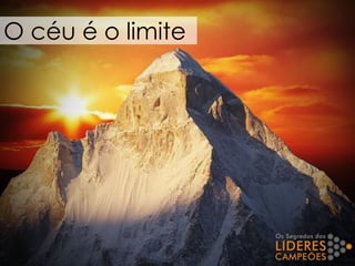 O céu é o limite
 