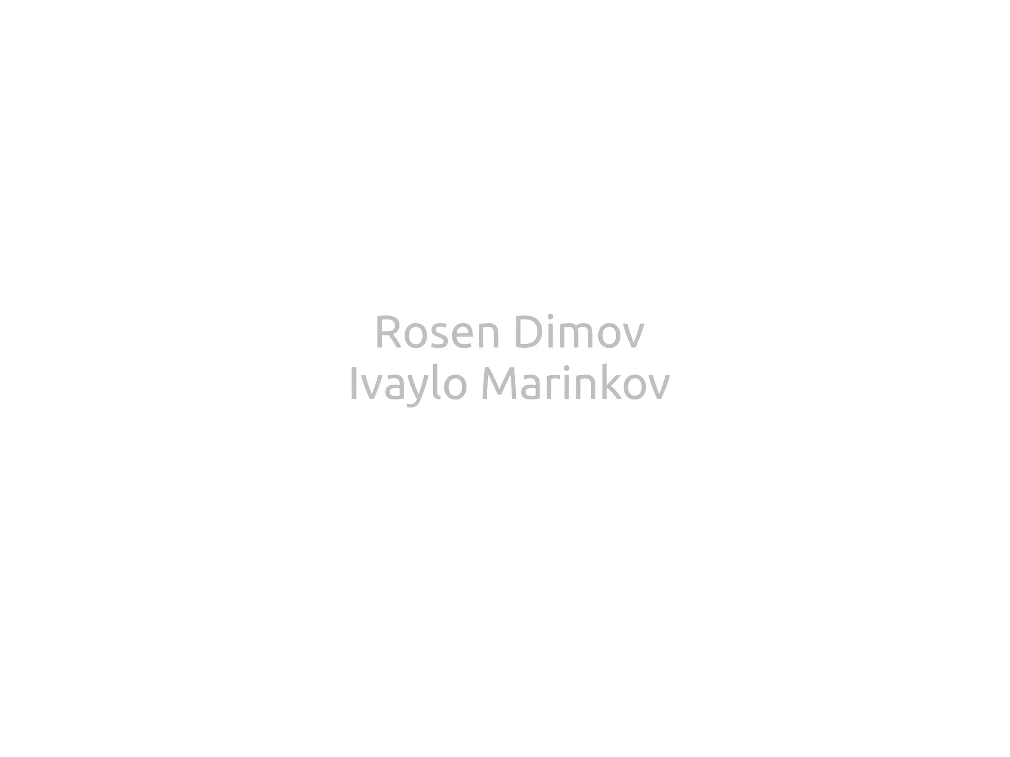 Rosen Dimov
Ivaylo Marinkov
 