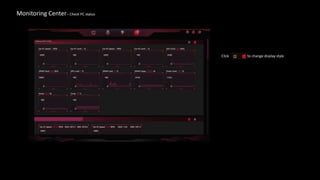 Monitoring Center– Check PC status
Click to change display style
 