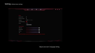 Setting– Software basic settings
Adjust auto-start / language setting.
 