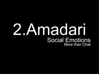 2.Amadari Social Emotions More than Chat 