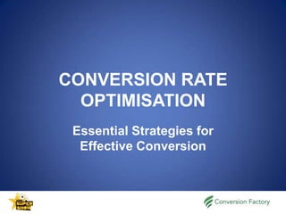 CONVERSION RATE OPTIMISATION Essential Strategies for Effective Conversion 