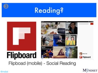 @mdial
Flipboad (mobile) - Social Reading
Reading?
➌
 