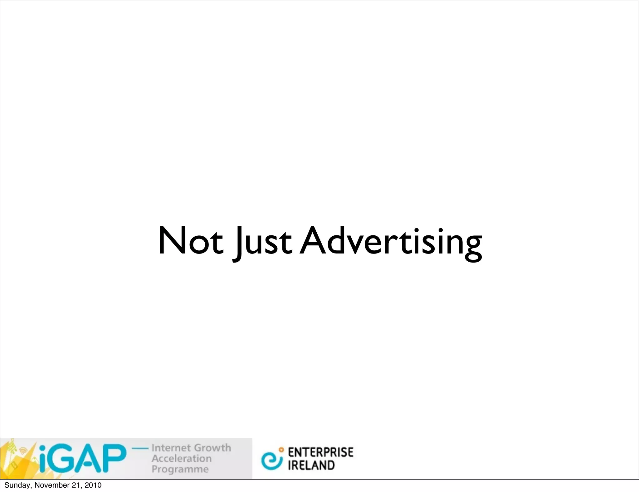 Not Just Advertising




Sunday, November 21, 2010
 