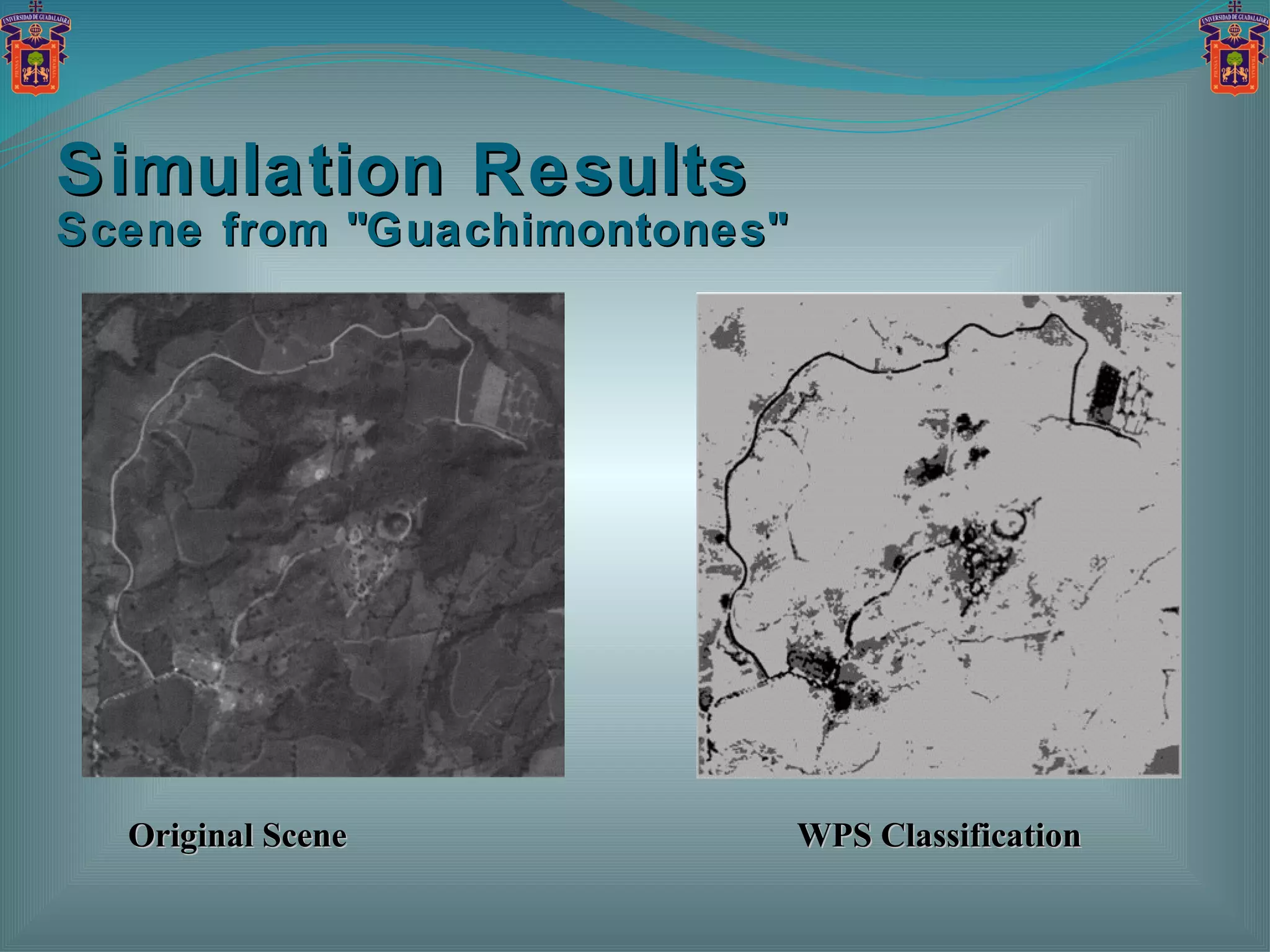 Simulation Results Scene from "Guachimontones" Original Scene WPS Classification 