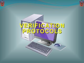 VERIFICATION PROTOCOLS 