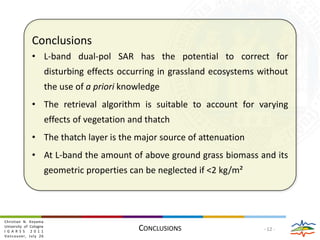 2009-07-212008-05-042007-09-172008-06-02mv = 51.1  SD = 4.2mv = 34.5  SD = 3.4mv = 48.7  SD = 4.9mv = 37.9  SD = 4.4Alpha [deg.]Alpha [deg.]Alpha [deg.]Alpha [deg.]EntropyEntropyEntropyEntropyCloude, S.R. (2007): “The Dual Polarisation Entropy/Alpha Decomposition: A PALSAR Case Study, “ In Proceedings of PolInSAR 2007.Grassland H2αPlanes- 8 -