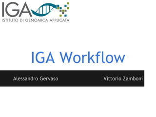 IGA Workflow
Alessandro Gervaso   Vittorio Zamboni
 