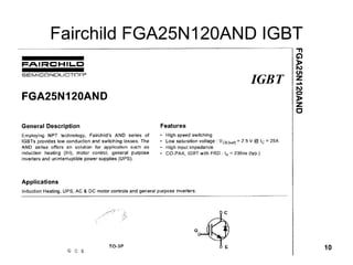 10
Fairchild FGA25N120AND IGBT
 