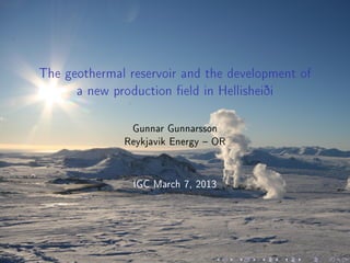 The geothermal reservoir and the development of
a new production eld in Hellisheiði
Gunnar Gunnarsson
Reykjavik Energy  OR
IGC March 7, 2013
 