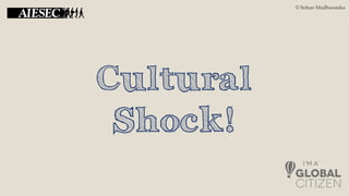 Culture Shock! 
© Sohan Madhusanka  