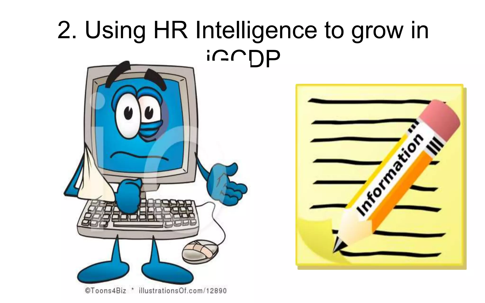 2. Using HR Intelligence to grow in
iGCDP
 