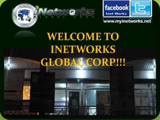 WELCOME TO
 INETWORKS
GLOBAL CORP!!!
 