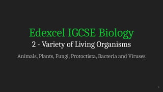 IGCSE-Biology-Lecture-2_-Variety-of-Living-Organisms.pptx