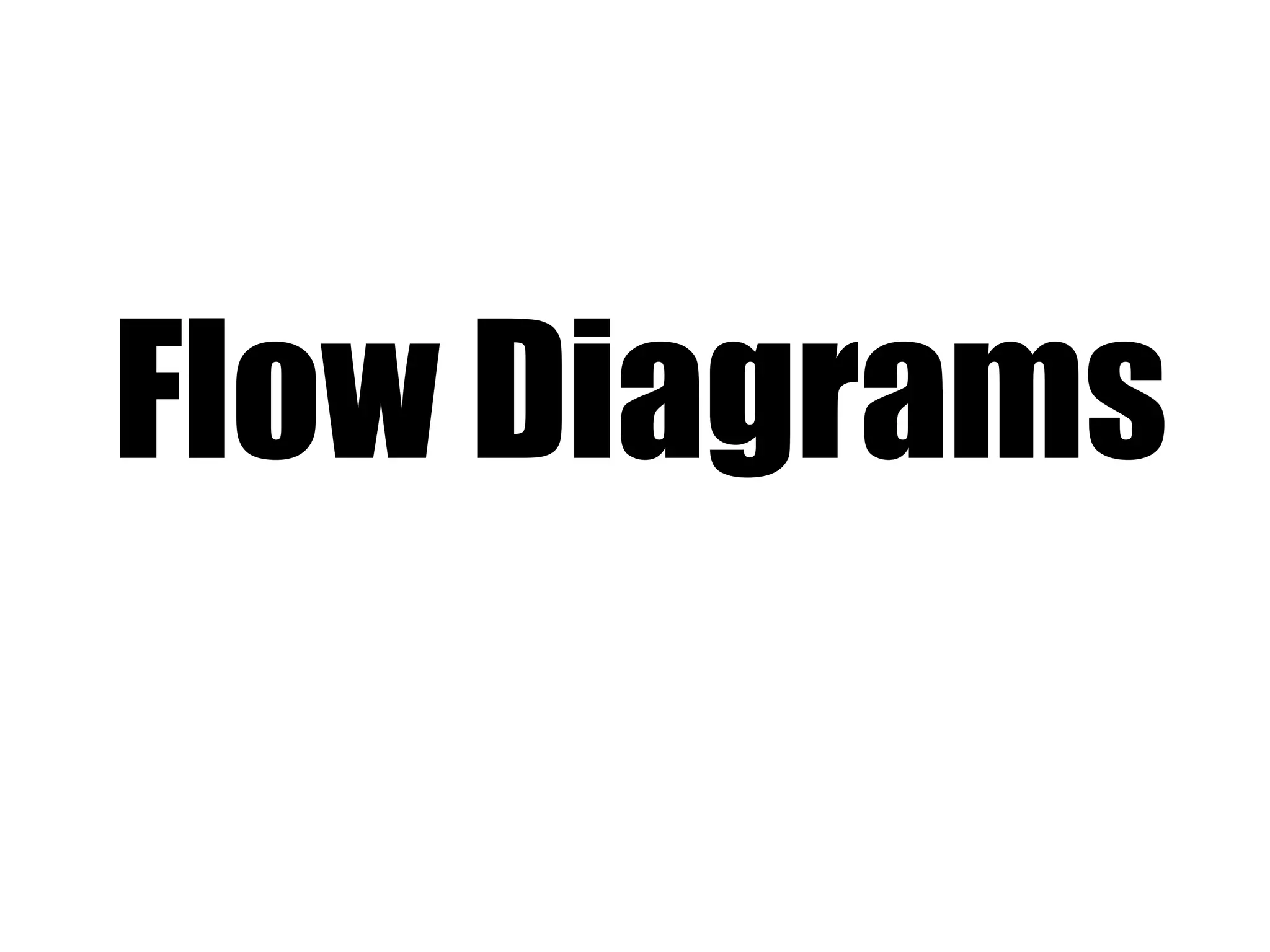 Flow Diagrams 