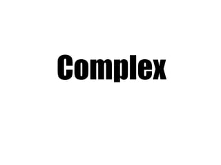 Complex 