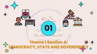 Theme 1 Section A:
DEMOCRACY, STATE AND SOVEREIGNTY
01
 