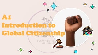 A1
Introduction to
Global Citizenship
 