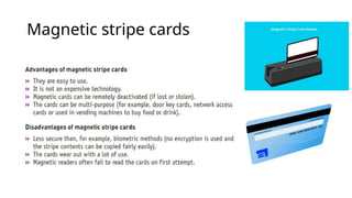 Magnetic stripe cards
 