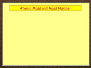 Atomic Mass and Mass Number
 