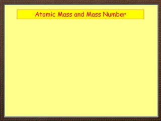 Atomic Mass and Mass Number
 