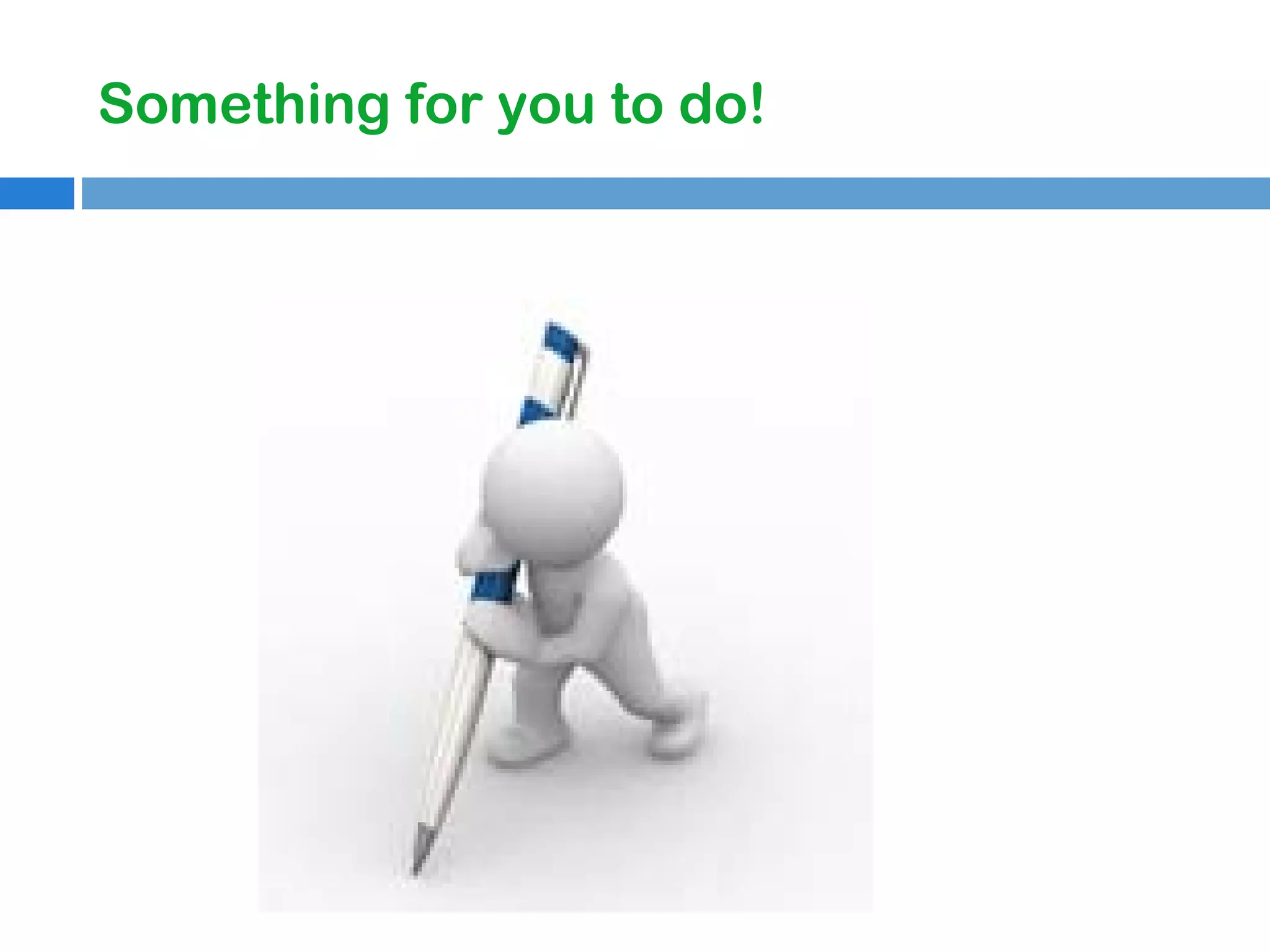 Something for you to do!

 