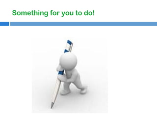 Something for you to do!

 