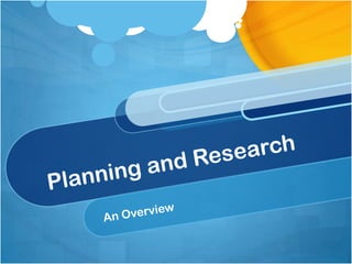 Planning and Research An Overview 
