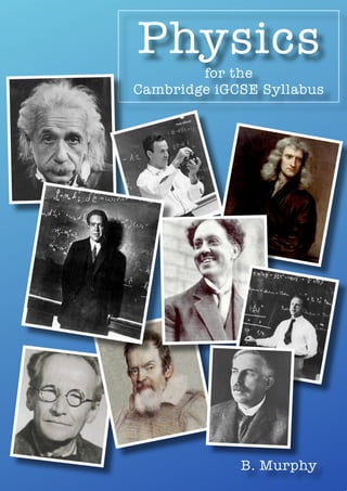 Physics
for the
Cambridge iGCSE Syllabus

B. Murphy

 