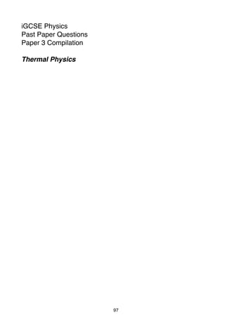 iGCSE Physics
Past Paper Questions
Paper 3 Compilation
Thermal Physics

97

 