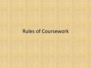 Rules of Coursework
 
