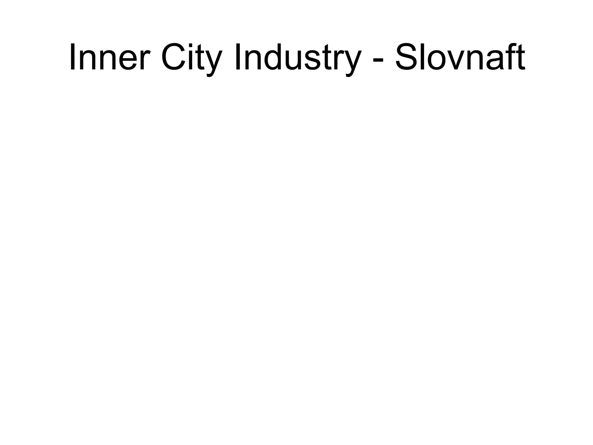 Inner City Industry - Slovnaft 