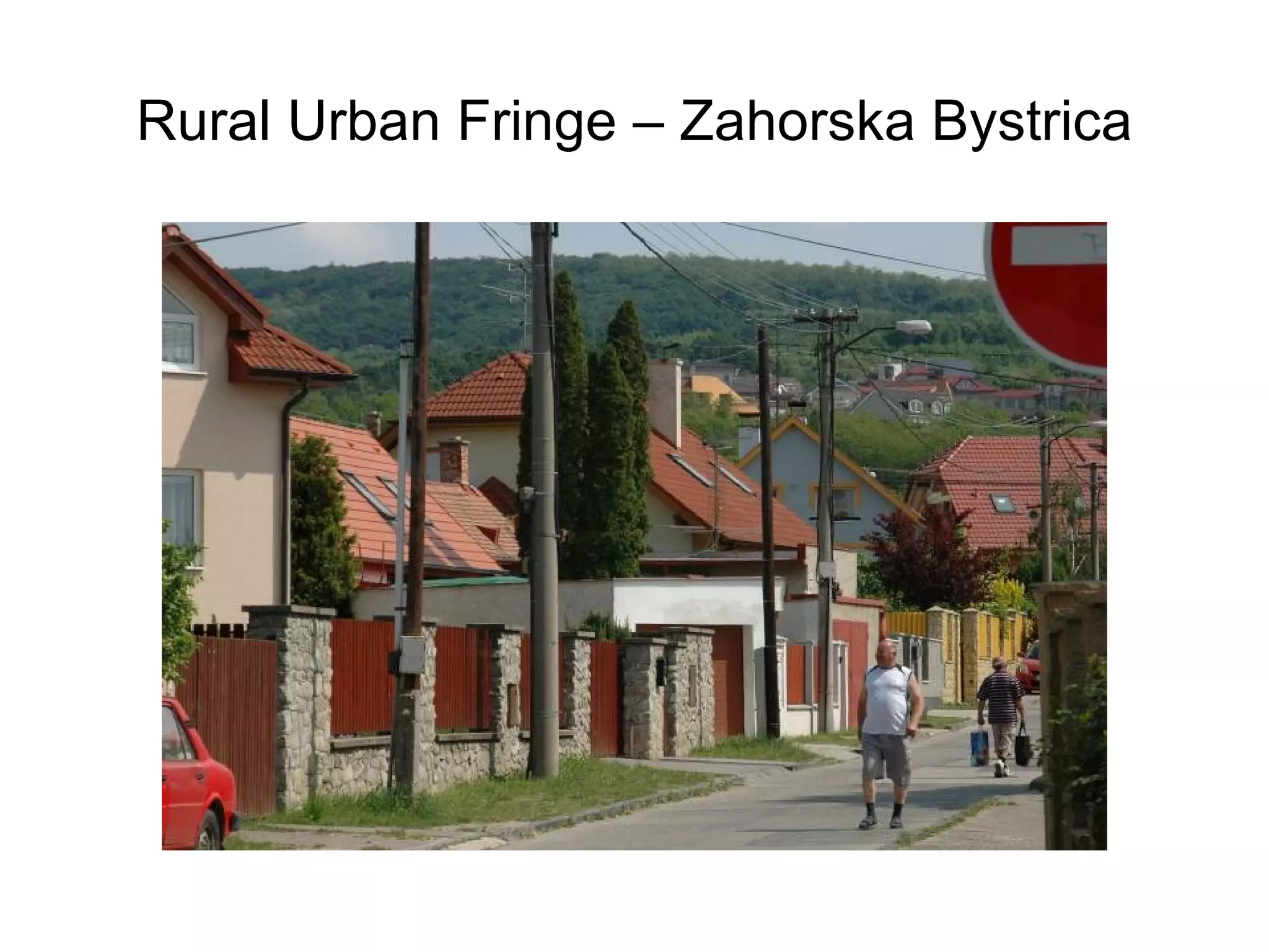 Rural Urban Fringe – Zahorska Bystrica 