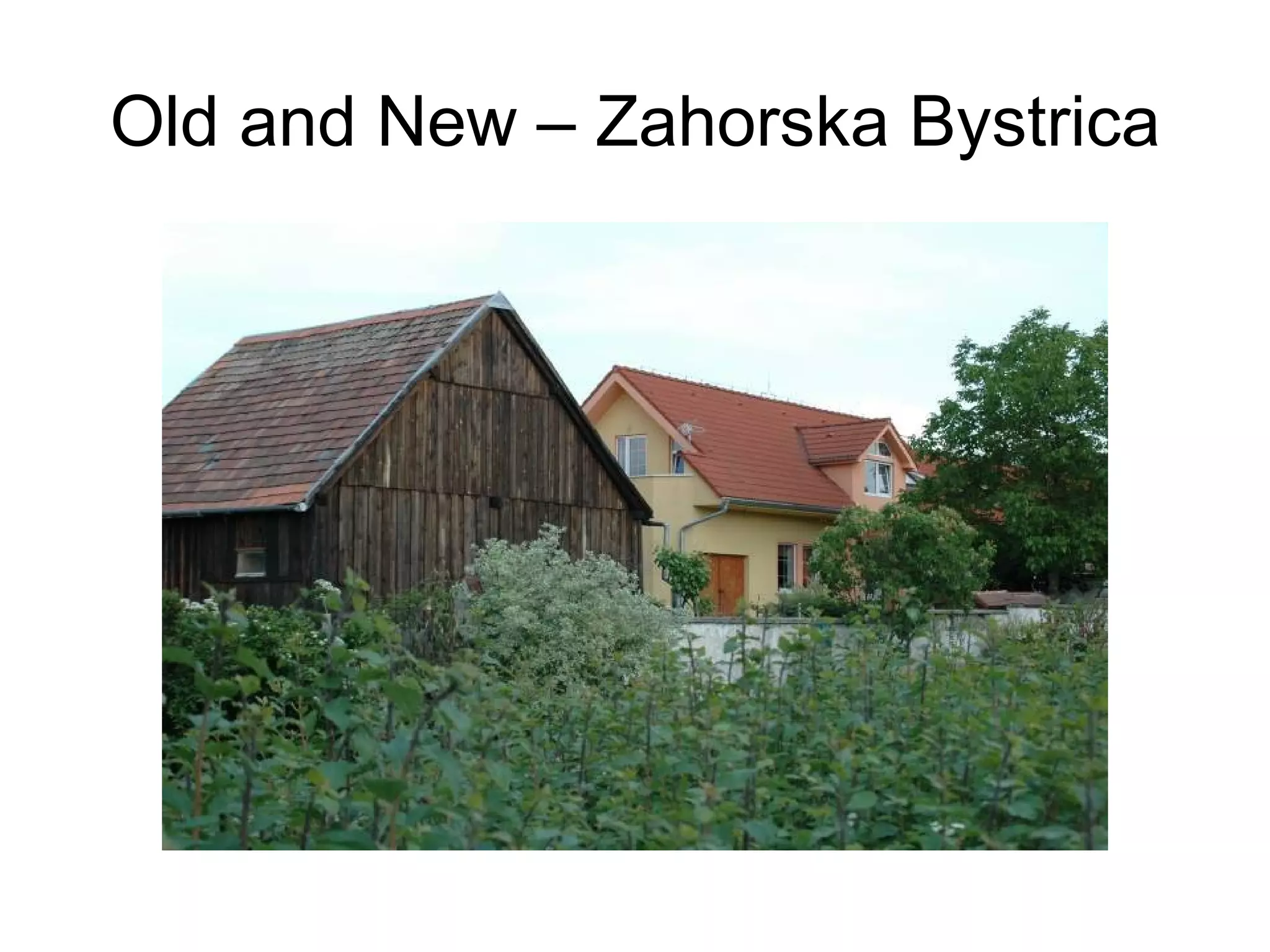 Old and New – Zahorska Bystrica 