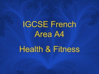 IGCSE French Area A4 Health & Fitness 