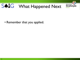 What Happened Next


    • Remember that you applied.




5
 