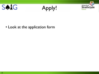 Apply!


     • Look at the application form




14
 