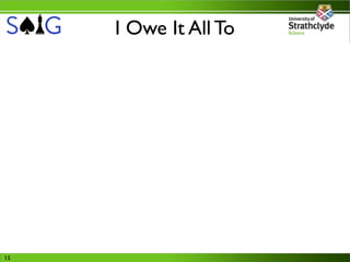 I Owe It All To




15
 