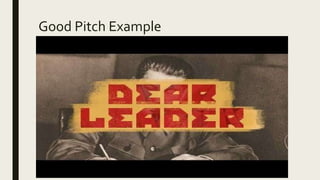 Good Pitch Example
 