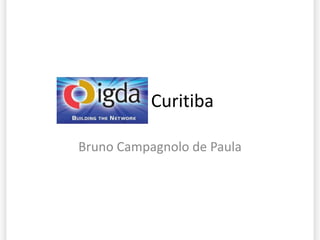 IGDA Curitiba Bruno Campagnolo de Paula 