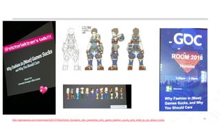 26
http://gamasutra.com/view/news/339157/Boyfriend_Dungeon_dev_examines_why_game_fashion_sucks_and_what_to_do_about_it.php
 