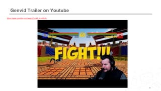 Genvid Trailer on Youtube
36
https://www.youtube.com/watch?v=49_kLub5JAI
 