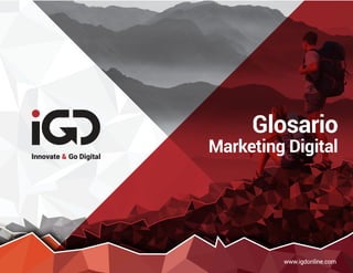 Glosario
Marketing Digital
www.igdonline.com
 