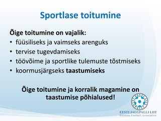 Sportlase toitumine
Õige toitumine on vajalik:
• füüsiliseks ja vaimseks arenguks
• tervise tugevdamiseks
• töövõime ja sp...