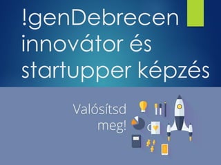 !genDebrecen innovátor és startupper képzés  