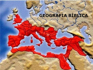 GEOGRAFIA BÍBLICA
 
