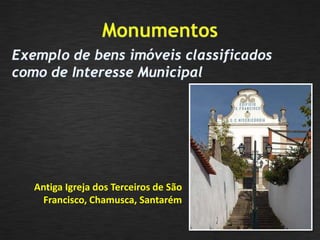 Antiga Igreja dos Terceiros de São
Francisco, Chamusca, Santarém
 